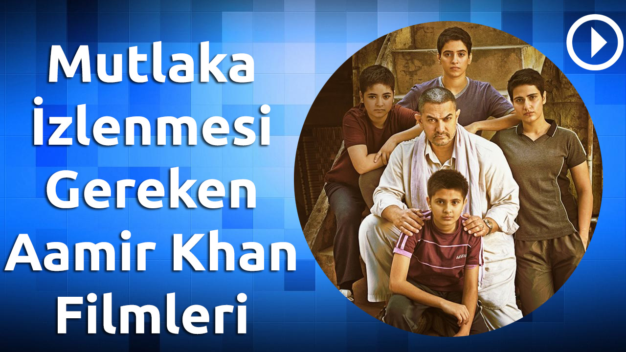 Mutlaka İzlenmesi Gereken Aamir Khan Filmleri