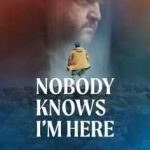 nobody knows i m here