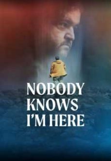 Nobody Knows I ’m Here