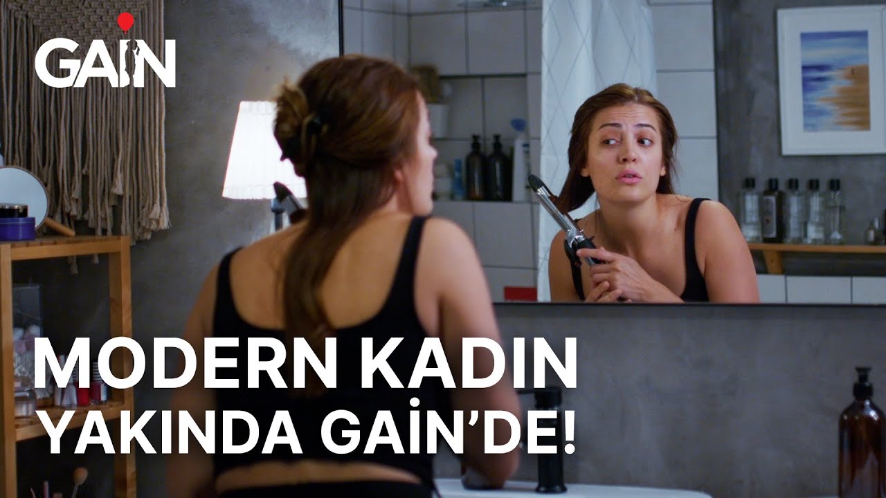 İrem Sak GAİN dizisi Modern Kadın Yakında Sizlerle