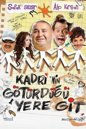 Kadri’nin Götürdüğü Yere Git
